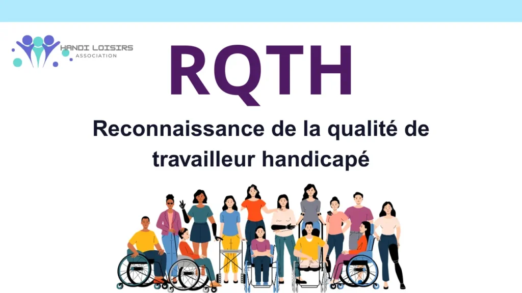 RQTH : Reconnaissance de la qualité de travailleur handicapé
